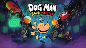Ο Dog Man έρχεται σε κονσόλες και PC με το Dog Man: Bark in Action (trailer)