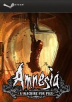 Amnesia: A Machine for Pigs