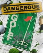 Dangerous Golf