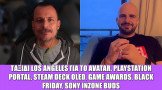 Gametech Playground Ep19: Avatar US Event, PS Portal, Steam Deck OLED, Game Awards, Black Friday